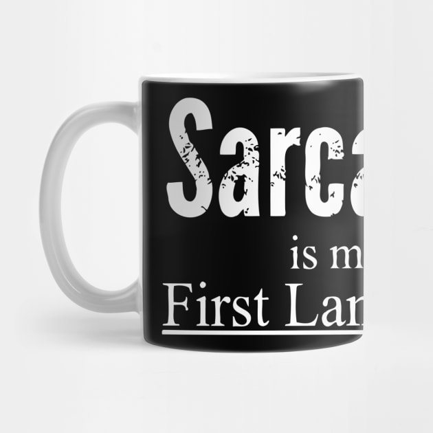 Sarcasm Is My First Language by Mariteas